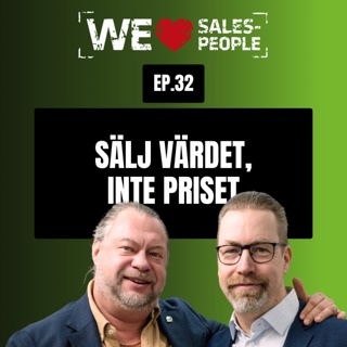 32 - Sälj värdet, inte priset – så slutar du hamna i priskrig med Ingemar Alsenfors