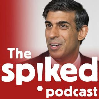 235: Why is Rishi Sunak so useless?