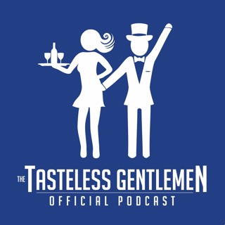 Life Advice - The Tasteless Gentlemen Show - Episode 64