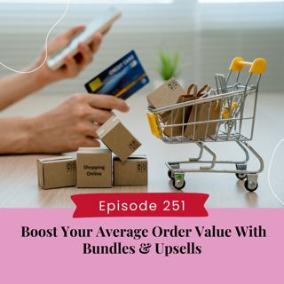 Boost Your Average Order Value With Bundles & Upsells