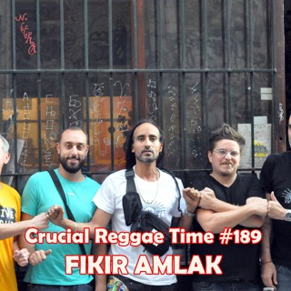 Crucial Reggae Time #189 Fikir Amlak interview + live 12092021