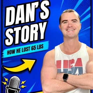 185. How Dan Lost 65 Pounds as a Busy Dad
