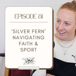 Episode 81 - Sam Winders: 'Silver Fern' Navigating Faith & Sport