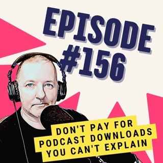 Don't Pay for Podcast Downloads You Can't Explain