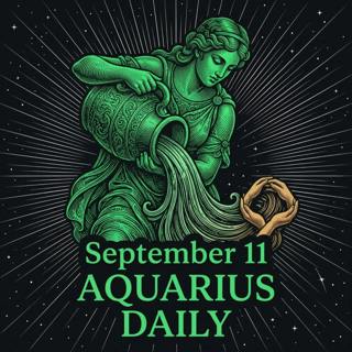 Friday, September 11, 2026 Aquarius Horoscope Today