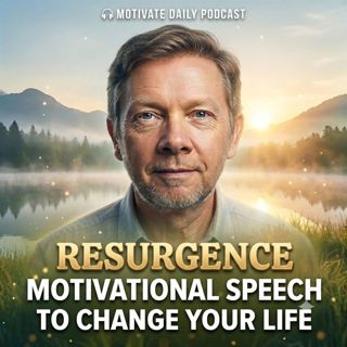 Resurgence | Motivational Speech to Change Your Life