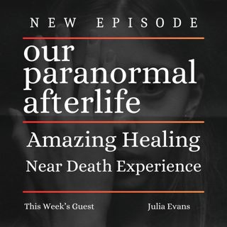 Near Death Experience: Amazing Healing