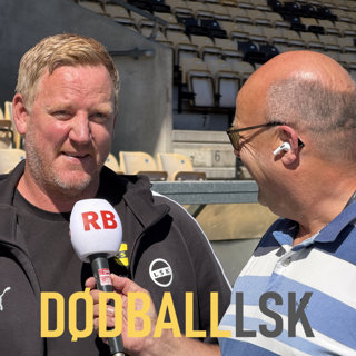 FOTBALLPODCASTEN DØDBALL LSK (S5E284): Ævvropa-spesial: LSK møter klubber fra La Liga og Premier League
