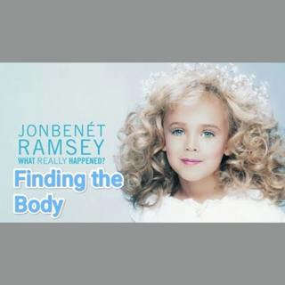 JonBenet: Finding the Body - The Imperfect Murder