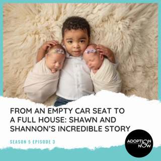 From an Empty Car Seat to a Full House: Shawn and Shannon's Incredible Story [S5E3]
