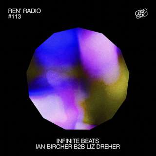 Ren' Radio #113 - Infinite Beats - Ian Bircher B2B Liz Dreher