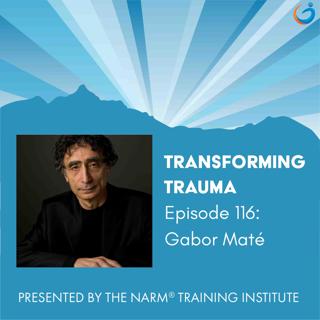 Addiction, Attachment, and the Myth of Normal With Dr. Gabor Maté