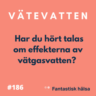 #186 Vätevatten - Hydrogen Water