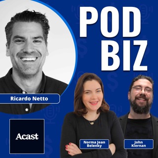 Why Brands Are Investing Beyond Podcast Downloads with Ricardo Neto of Acast