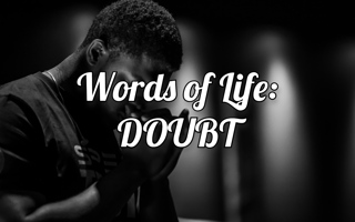 Words of Life: DOUBT