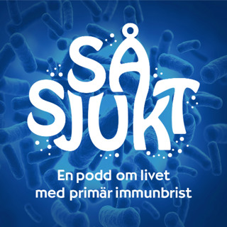Avsnitt 38: Dubbelt drabbad - varför får vissa med primär immunbrist också autoimmuna sjukdomar?