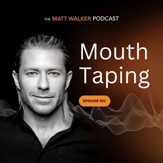 #102 - Mouth Taping