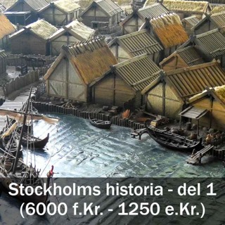 Stockholms historia - del 1 (6000 f.Kr. - 1250 e.Kr)