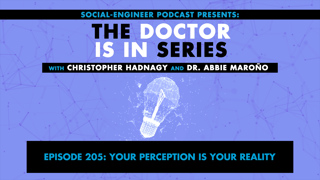 Ep. 205 - The Doctor Is In Series - Your Perception is Your Reality