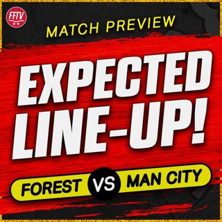 Nottingham Forest vs Manchester City Match Preview | Champions League Decider? Does Yates Start?