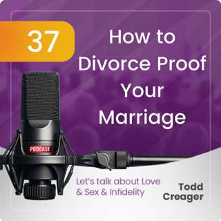 Episode #37: How to Divorce Proof Your Marriage
