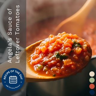 The Sauce of Leftover Tomatoes with Angela Pittmans