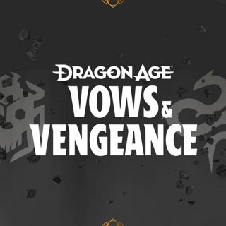Presenting - Dragon Age: Vows & Vengence
