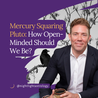 Mercury Squaring Pluto: How Open-Minded Should We Be?