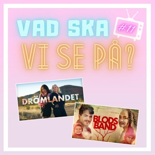 11. Drömlandet S02 + Blodsband