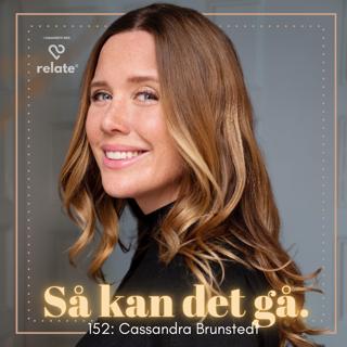 152. Cassandra Brunstedt - Från stress och press till lyckan i det lilla