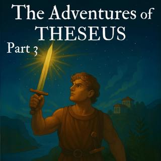 The Adventures of Theseus - Part 3