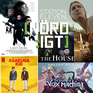 355. Den om The House, The Last Duel, Station Eleven, Asakusa Kid och The Legen of Vox Machina