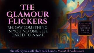 The Glamour Flickers - Witch of the Hill Part 2 - F4M Roleplay