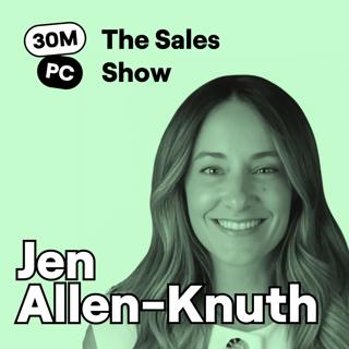 Say This to Start Discovery Calls with Instant Credibility | Jen Allen-Knuth | Ep. 306 (Sell)