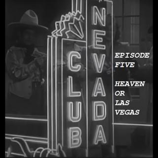 05: Heaven or Las Vegas