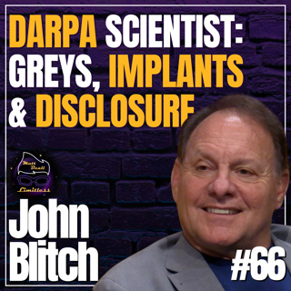 Abductions, Implants, and Disclosure: The Questions that won’t go away | #66 John Blitch