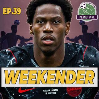 The Weekender ep. 39 | Planet FPL 2026