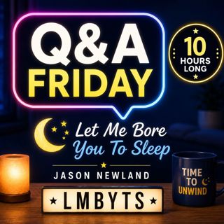 Q&A Friday | #1648 Let Me Bore You To Sleep