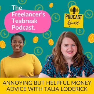 Annoying but Helpful Money Advice With Talia Loderick