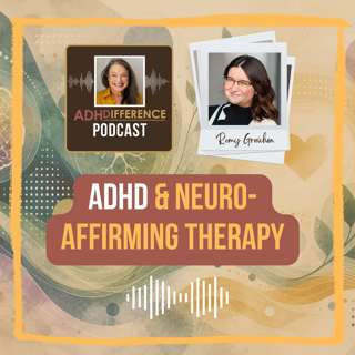 S1E32: ADHD & Neuro-Affirming Therapy + Romy Graichen