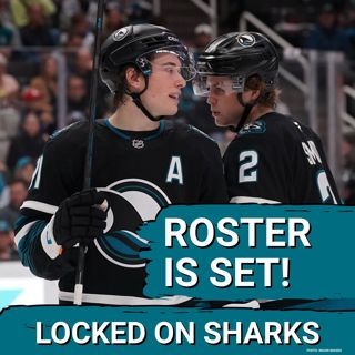 ROSTER SET: San Jose Sharks Roster REVEALED—Michael Misa and Ivar Stenberg to IMPACT Opening Night