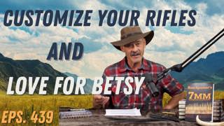 Ep.439 Should You Customize Your Rifle?