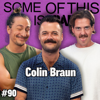 Not Much of a Stretch w/ Colin Braun | SOTIB #90