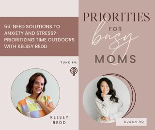 56  |  Need Solutions to Anxiety and Stress?  Prioritizing Time Outdoors With Kelsey Redd