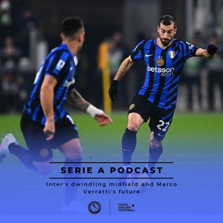 Ep.171: Inter's dwindling midfield and Marco Verratti's future