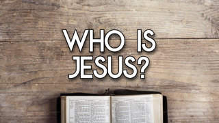 Who Is Jesus?