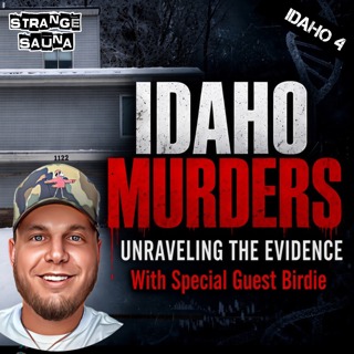 Exposing MAJOR Holes in the Idaho 4 Murder Case with Special Guest Birdie