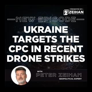 Ukraine Targets the CPC in Recent Drone Strikes || Peter Zeihan