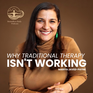 Why Traditional Therapy Isn't Working with Mariya Javed-Payne 