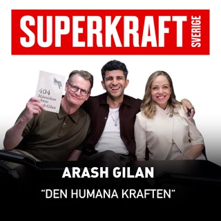 #24 Arash Gilan - Den humana kraften